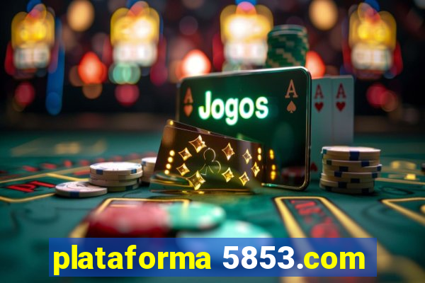 plataforma 5853.com